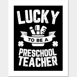 Lucky To Be A Pre School Teacher St Patricks Day Posters and Art